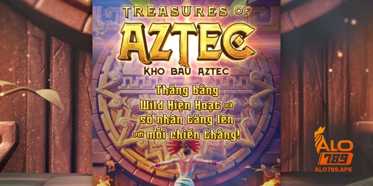 Giới thiệu Kho Báu Aztec Alo789